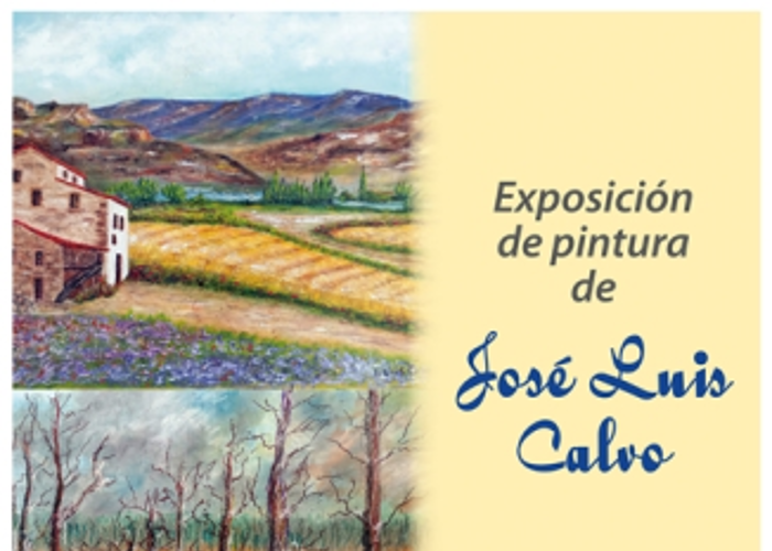 EXPOSICIÓN DE PINTURA DE JOSÉ LUÍS CALVO EXPOSICIÓN DE PINTURA DE JOSÉ LUÍS CALVO