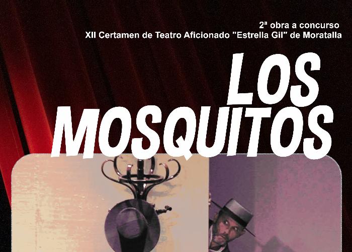 LOS MOSQUITOS, DEL COLECTIVO DE TEATRO VISTAZUL DOS HERMANAS - SEVILLA LOS MOSQUITOS, DEL COLECTIVO DE TEATRO VISTAZUL DOS HERMANAS - SEVILLA